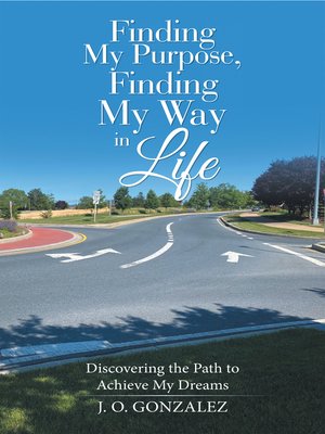 cover image of Finding My Purpose, Finding My Way in Life